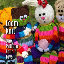 Load image into Gallery viewer, Loom  Knit Bear , Bunny, Dog, Kitty Cat Doll Pattern on a Round Loom by Loomahat
